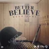 About Better Believe Song