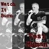 Watch It Burn Radio Edit