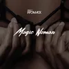 About Magic Woman Unedited Song