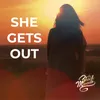 About She Gets Out Song