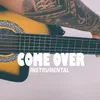 About Come Over Instrumental Song