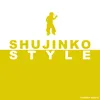 About SHUJINKO STYLE Song