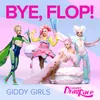 Bye, Flop! (Giddy Girls)
