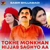 About Tokhe Monkhan Hijjab Saghyo Aa Song