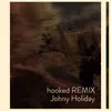 Hooked Johny Holiday Remix