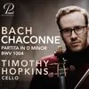 Violin Partita No. 2 in D Minor, BWV 1004: V. Chaconne (Arr. for Cello by Timothy Hopkins)