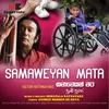 About Samaweyan Mata Radio Version Song