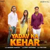 About Yadav Ka Kehar Song