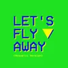 About Let's Fly Away Acoustic Version Song