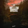 Mellow Bridge