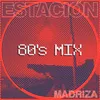 Estación 80's Mix