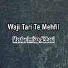 Waji Tari Te Mehfil