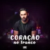 About Coração No Tranco Song