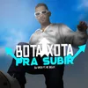 Bota Xota Pra Subir