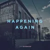 About Happening Again Song