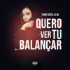 About Quero Ver Tu Balançar Song