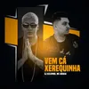 About Vem Cá Xerequinha Song