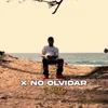 About X No Olvidar Song