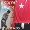 Mustafa’m Kemal’im