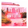 About Don't Let Go Song