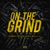 About On The Grind Song
