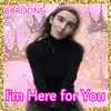 About I'm Here for You Song