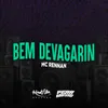 Bem Devagarin