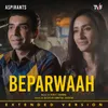 About Beparwaah (From "Aspirants") Extended Song