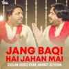 About Jang Baqi Hai Jahan Mai Song