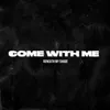 About Come with Me Song