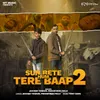 About Sun Bete Hum Tere Baap 2 Song