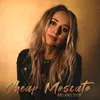 About Cheap Moscato Song