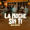 About La Noche Sin Ti Song