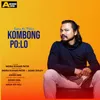 About Kombong Po:Lo Song
