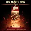 About It's Karate Time (from the Cobra Kai: Season 4 Soundtrack) Song