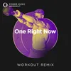One Right Now Workout Remix 128 BPM
