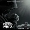 About Choppa Prayer Song