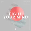 About Fight Your Mind Song