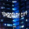 Temporary City