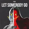 Let Somebody Go