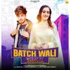 About Batch Wali Chhori Song