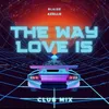 About The Way Love is (Club Mix) Song