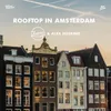 About Rooftop in Amsterdam Song