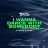 About I Wanna Dance with Somebody Song
