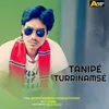 About Tanipé Turrinamsé Song