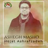 About Ashegh Masho Song