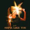 About Shines Like You Song