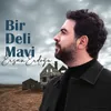 About Bir Deli Mavi Song