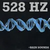 528 Hz + Rain Sounds - Part 05