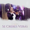 Se Creres, Verás